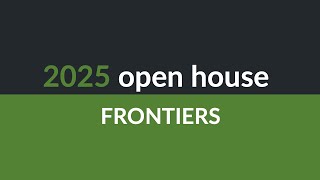 2025 Open House - 2. Frontiers