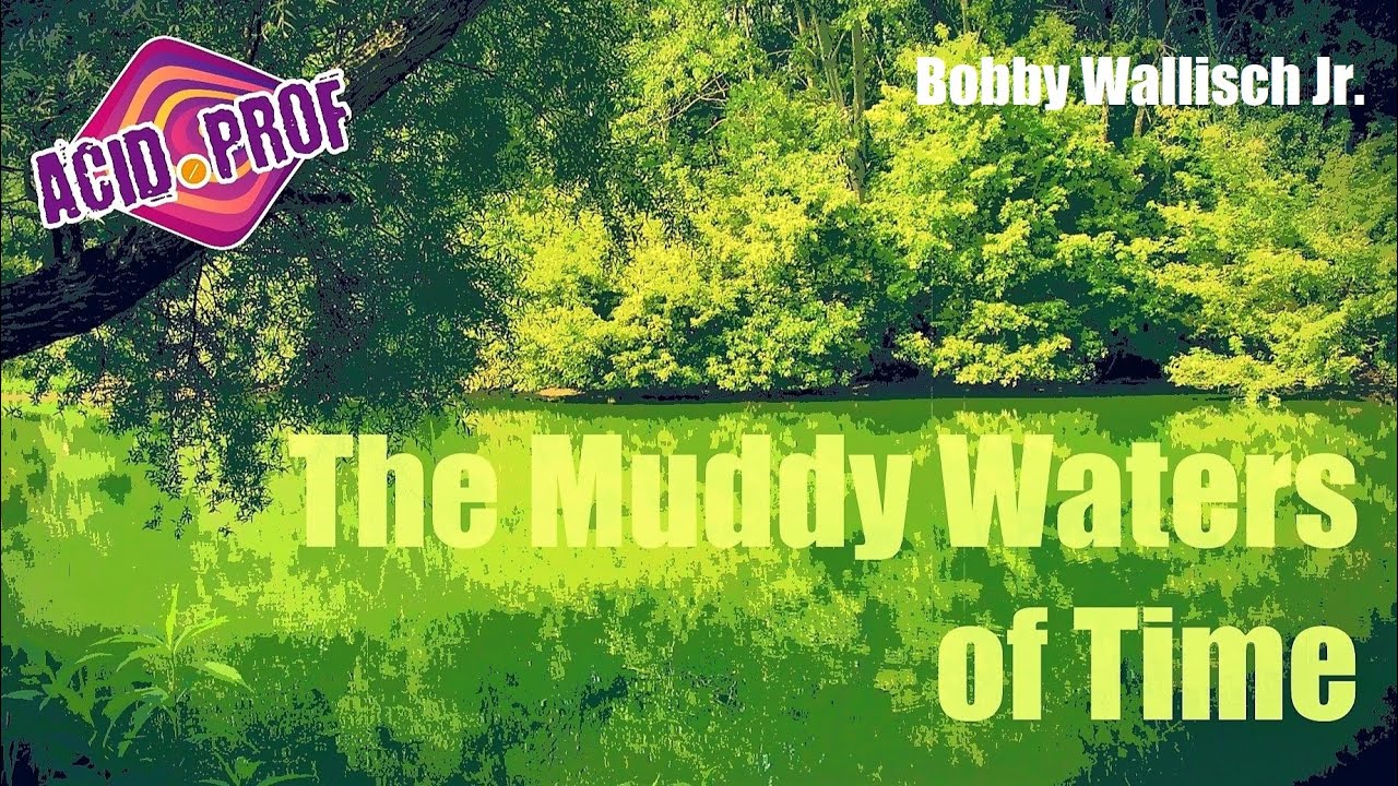The Muddy Waters of Time