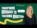 Instantly Turn Images into Teaching Materials