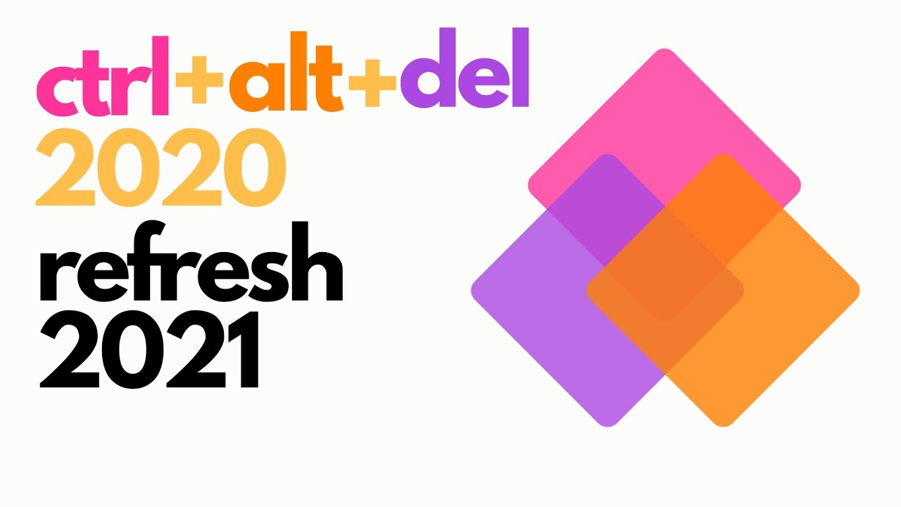 Lets Ctrl-Alt-Del 2020 & Refresh 2021 - YouTube