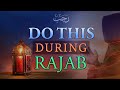 What to recite during rajab  deed of rajab