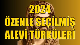 2024 ÖZENLE SEÇİLMİŞ ALEVİ TÜRKÜLERİ VE DEYİŞLER [SEÇME - 2024] #türkü #deyiş