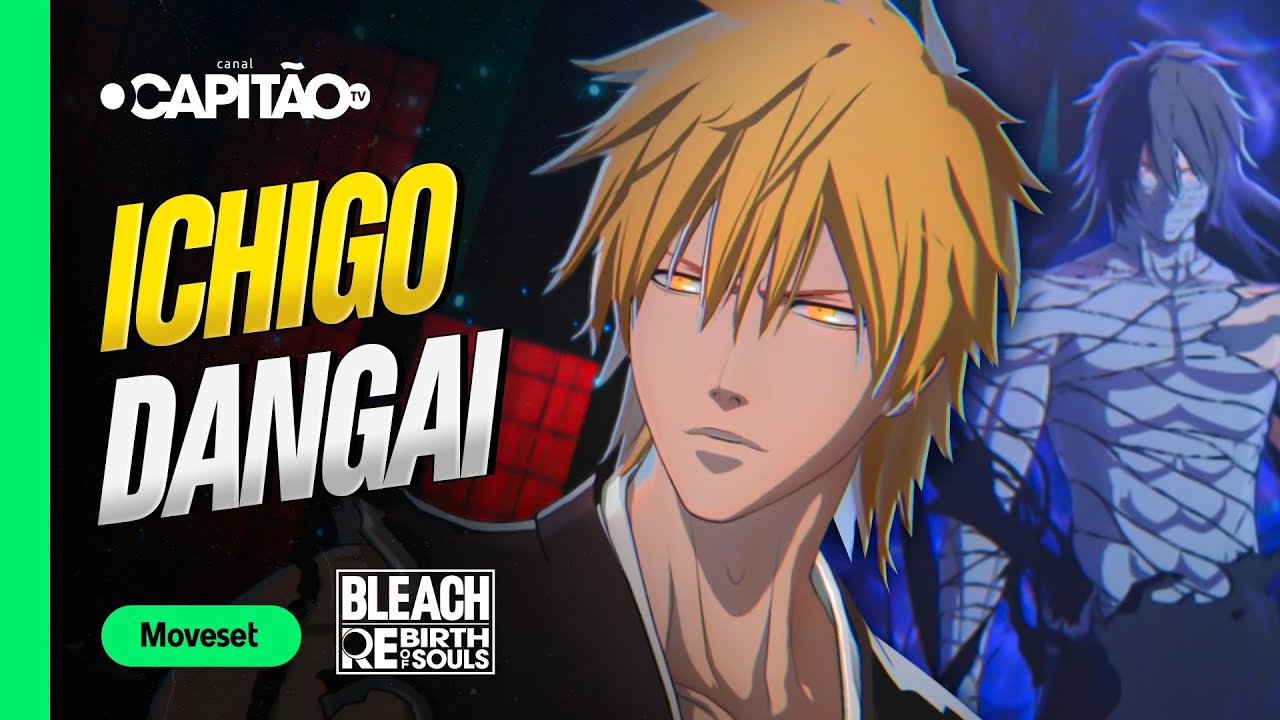 kurosaki-ichigo-dangai-an-lise-de-moveset-bleach-rebirth-of-souls