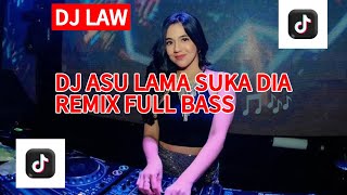 Dj Asu Lama Suka Dia Remix  Bass Viral  Tiktok 2024