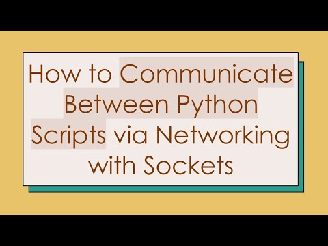 How to Communicate Between Python Scripts via Networking with Sockets
