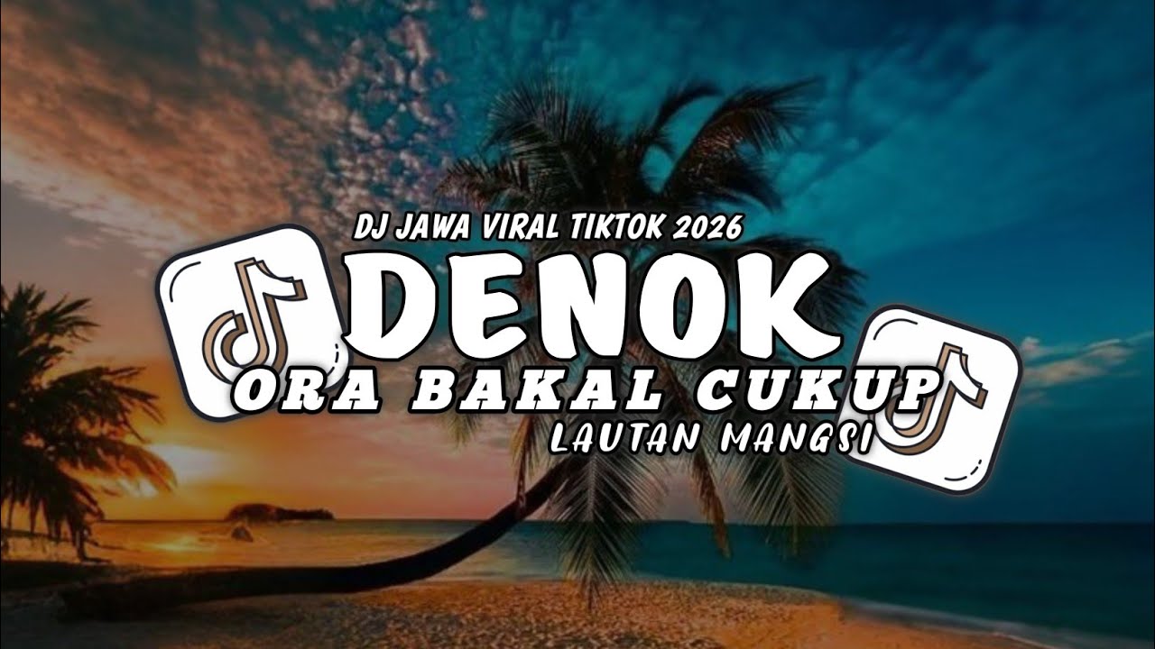 DJ ORA BAKAL CUKUP LAUTAN MANGSI-DENOK||DJ VIRAL TIKTOK YANG KALIAN CARI🎶😋
