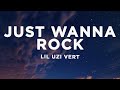 Lil Uzi Vert   Just Wanna Rock Lyrics