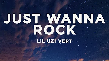 Lil Uzi Vert - Just Wanna Rock (Lyrics)