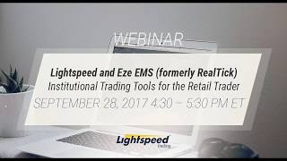 Lightspeed and Eze EMS (formerly RealTick) - Institutional Trading Tools for the Retail Trader