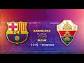Dự Đoán Kèo Barcelona vs Elche 21:15, Ngày 17/09/2022 ⚽