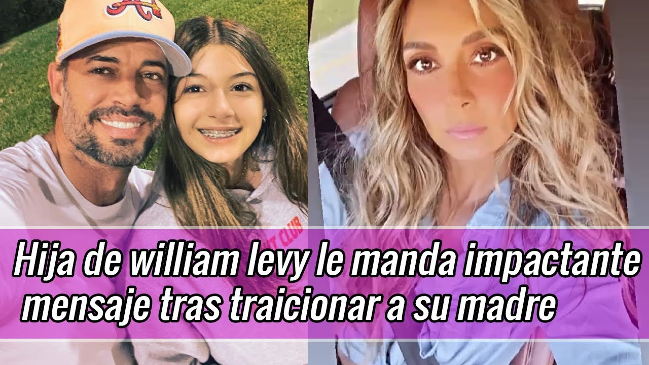 Hija de William Levy: el mensaje que sacude a la familia