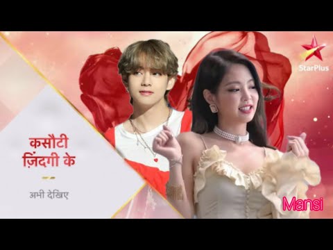 kasauti zindagi ki ft. V and Jennie 😍 BTS x BLACKPINK Hindi edit trailer 😘