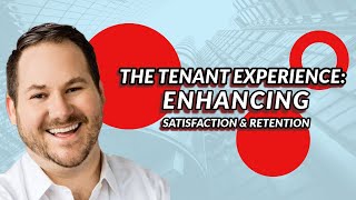 The Tenant Experience: Enhancing Satisfaction and Retention