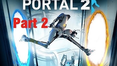 Portal 2 PC Gameplay Part 2 | 1080p/60fps