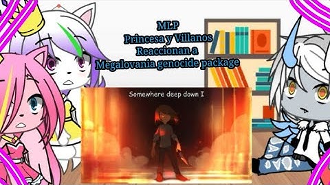 MLP Princesas y Villanos Reaccionan a Megalovania genocide package