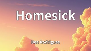 Ben Rodrigues - Homesick (Lyrics)