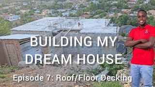 Building My Dream House - Roof/Floor Decking Casting Ep. 7