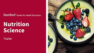 Nutrition Science | The Stanford Center for Health Education | Trailer