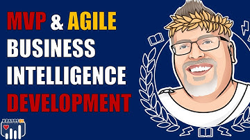 MVP & AGILE Business Intelligence Development