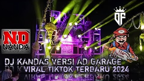 DJ KANDAS MIDDLE NROTOK VIRAL TIKTOK TERBARU 2024 || VERSI AD GARAGE PRODUCTION 🔥🔊