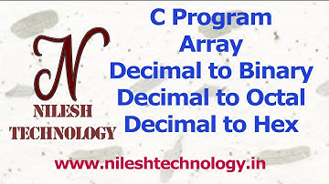 C Program Array Part4 - Decimal to Binary,Octal,Hex Conversion