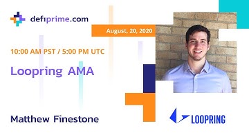 Loopring AMA with Matthew Finestone