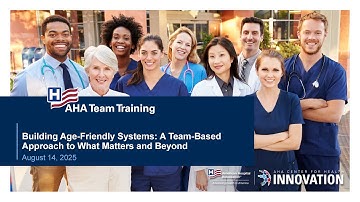 [Webinar] Building Age-Friendly Systems: A Team-Based Approach to What Matters and Beyond