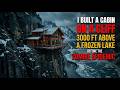 I Built a Cabin on a Cliff 3000 Feet Above a Frozen Lake Before the Zombie Epidemic