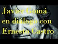 Javier Gomá en diálogo con Ernesto Castro