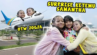 NEKAT ALUNA DAN AMANDA PERGI KE JOGJA SURPRISE UNTUK KETEMU SAMANTHA!! DIA SENANG BANGET!!