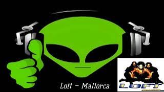 ▶️ Loft – Mallorca (Radio Edit)