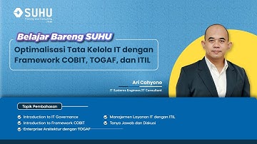 Webinar Optimalisasi Tata Kelola IT dengan Framework COBIT, TOGAF, dan ITIL