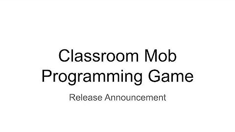 Classroom Mob Programming Game Release Announcement