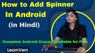 What is Spinner in Android Studio How to add Spinner in Android Studio | Video in Hindi | LernVern