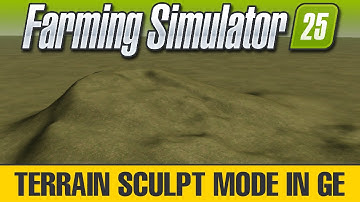 Terrain Sculpt Mode in Giants Editor 10 - FS25 - Mapping Tutorial