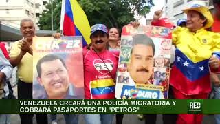 Red Venezuela Creará Una Policía Migratoria Y Cobrará Pasaportes En Petros