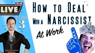 How to Deal with A Narcissist At Work LIVE Effective Communication Skills Training