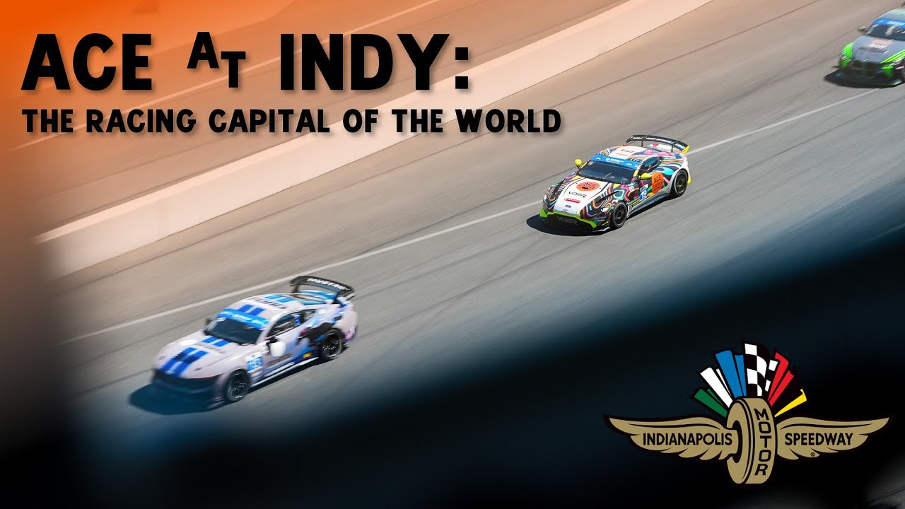 Ace @ Indy: The Racing Capital Of The World
