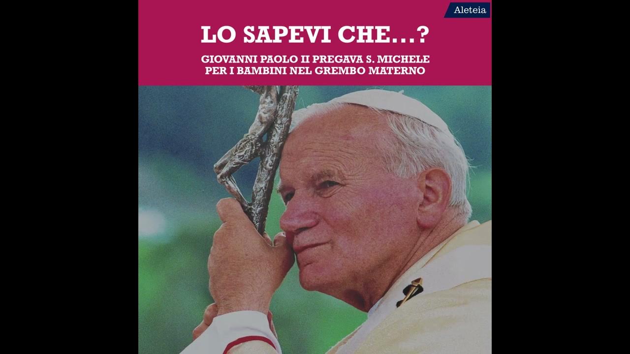 Preghiera A San Giovanni Paolo 2 La preghiera per la vita di San Giovanni Paolo II a San Michele - YouTube
