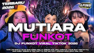 Dj Funkot Mutiara Viral Tiktok 2026 Carnaval Horeg  Bass 