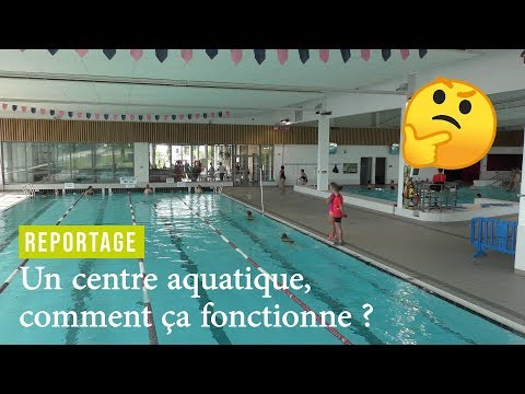 Mais au fait, comment ça fonctionne, un centre aquatique?