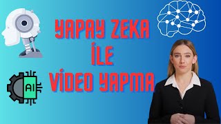 Yapay Zeka İle Nasıl Video Yapılır - Yapay Zeka Spiker