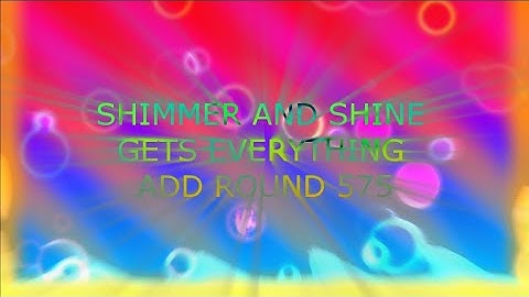 Shimmer And Shine Gets Everything Add Round 575