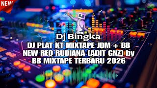 DJ PLAT KT MIXTAPE JDM + BB NEW REQ RUDIANA [ADIT GNZ] by BB MIXTAPE TERBARU 2026