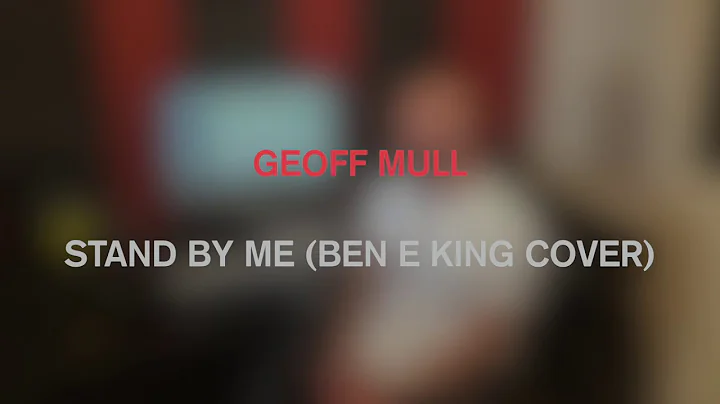 Geoff Mull - Stand By Me (Ben E King Cover)