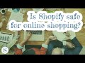 Is Shopify safe for online shopping?