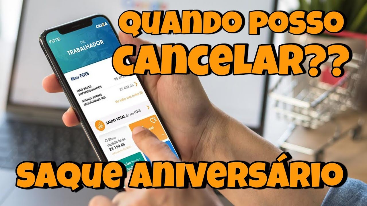 Quando posso cancelar o saque aniversário|Regras para cancelar o saque ...