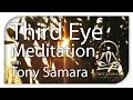 Tony Samara's 'Third Eye Meditation' - TonySamara.com