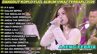 GADIS MANIS KALIMANTAN AJENG FEBRIA KOPLO DANGDUT  FULL ALBUM 2025!DANGDUT KOPLO VIXION V2