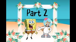 👰 Spongebob and Sandy get married part 2 👰
